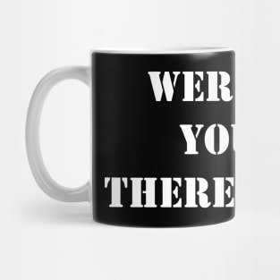 Were you there? Mug